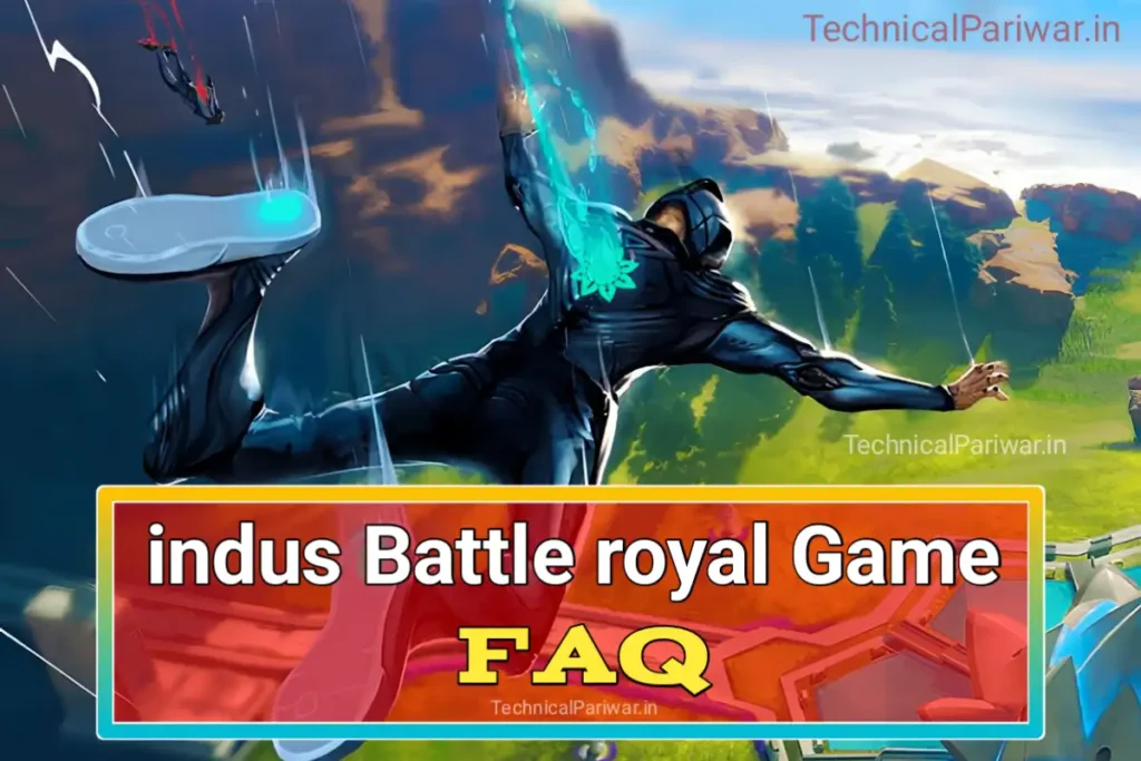 Indus battle royale Indian game Faq